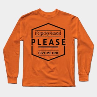 I Forgot My Password Long Sleeve T-Shirt